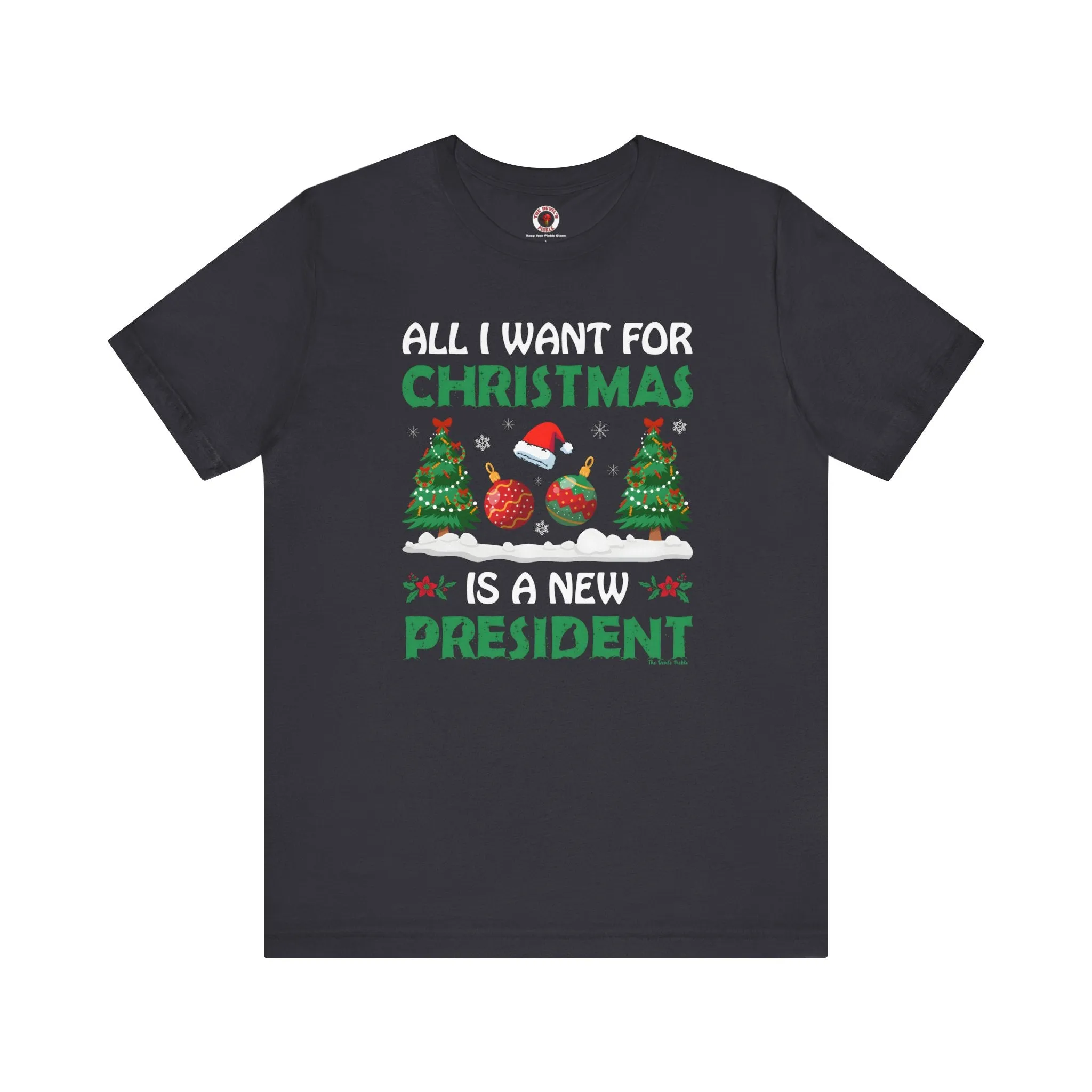 All I Want For Christmas Is A New President T-Shirt