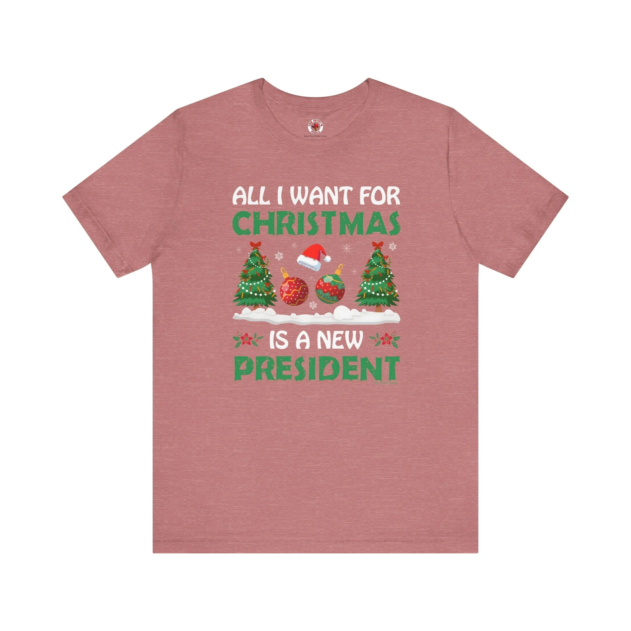 All I Want For Christmas Is A New President T-Shirt