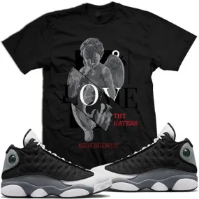 Black Flint 13s Sneaker Shirt to Match : Jordan Retro 13 Black Flint Sneaker Tees : LOVE THY HATERS