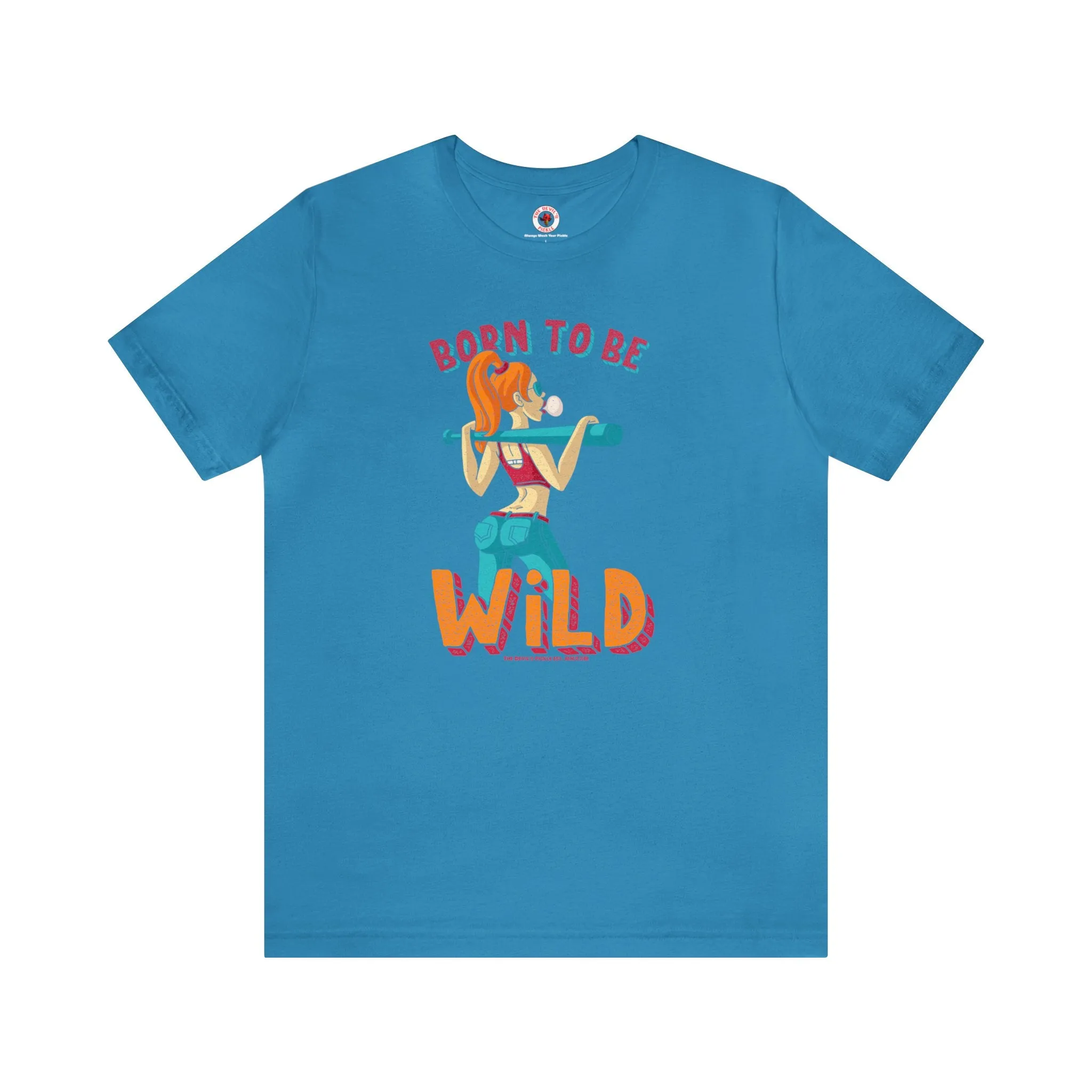 Born To Be Wild T-Shirt