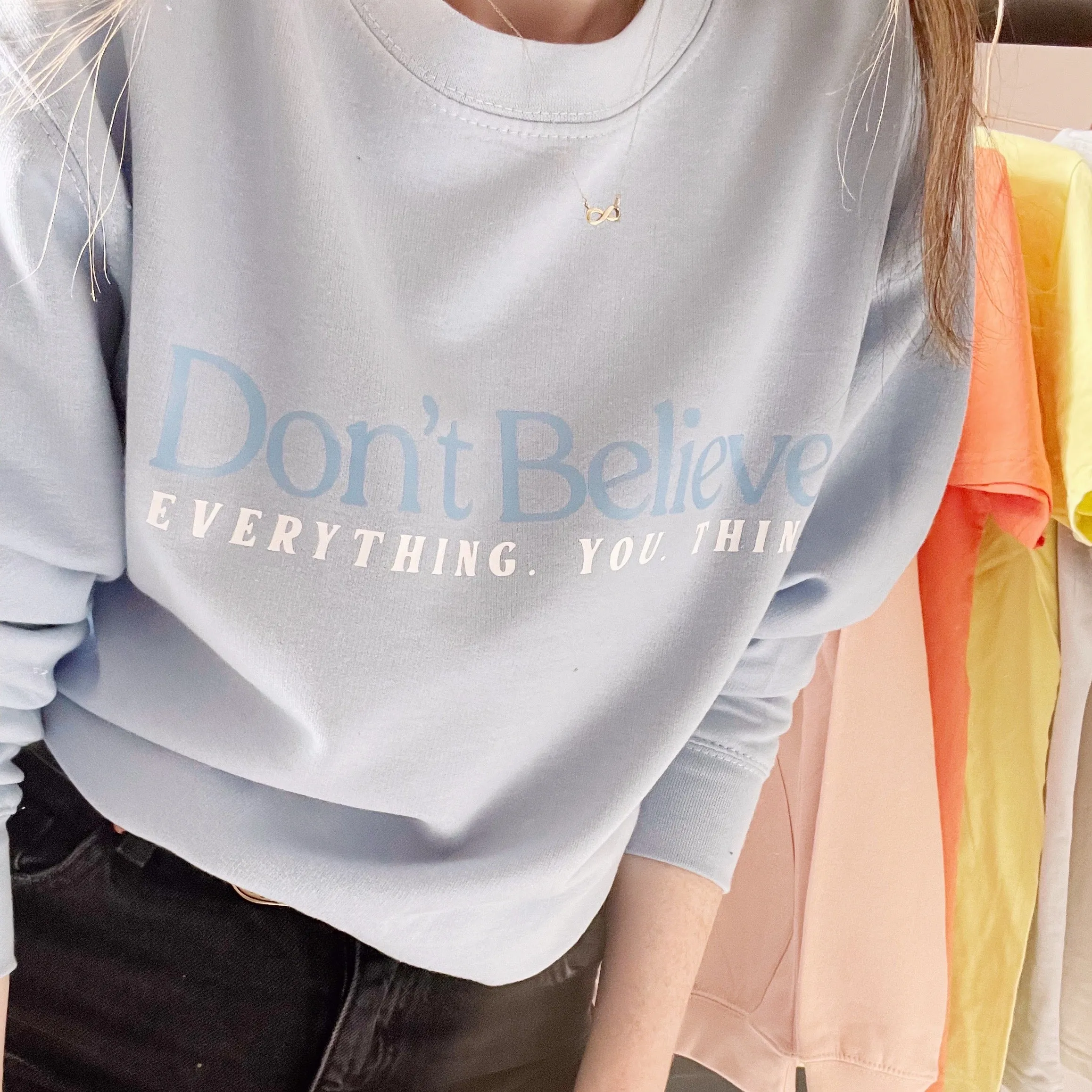 Don't Believe Everything You Think - Unisex Fit Sweater