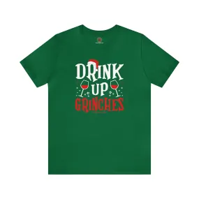 Drink Up Grinches T-Shirt