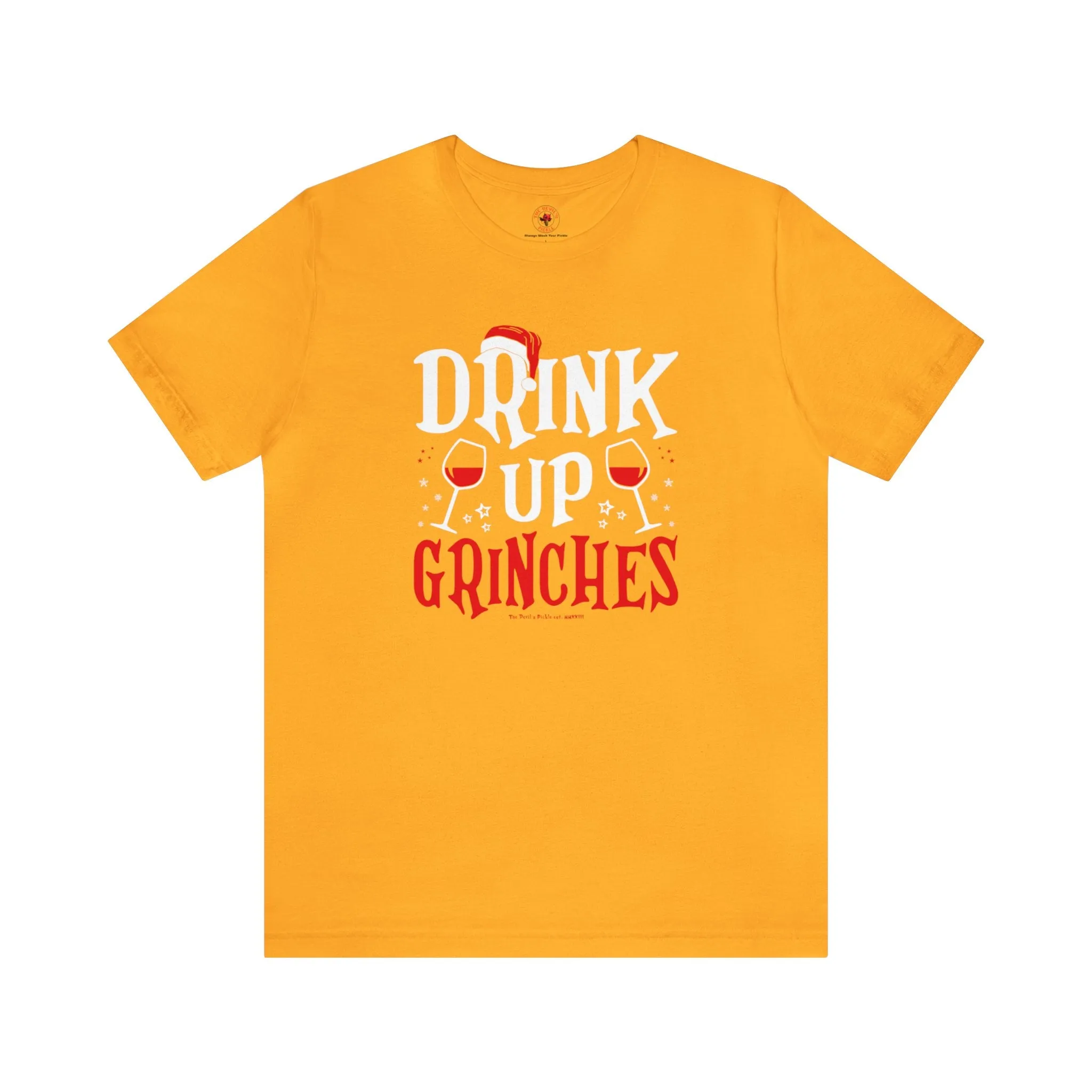 Drink Up Grinches T-Shirt