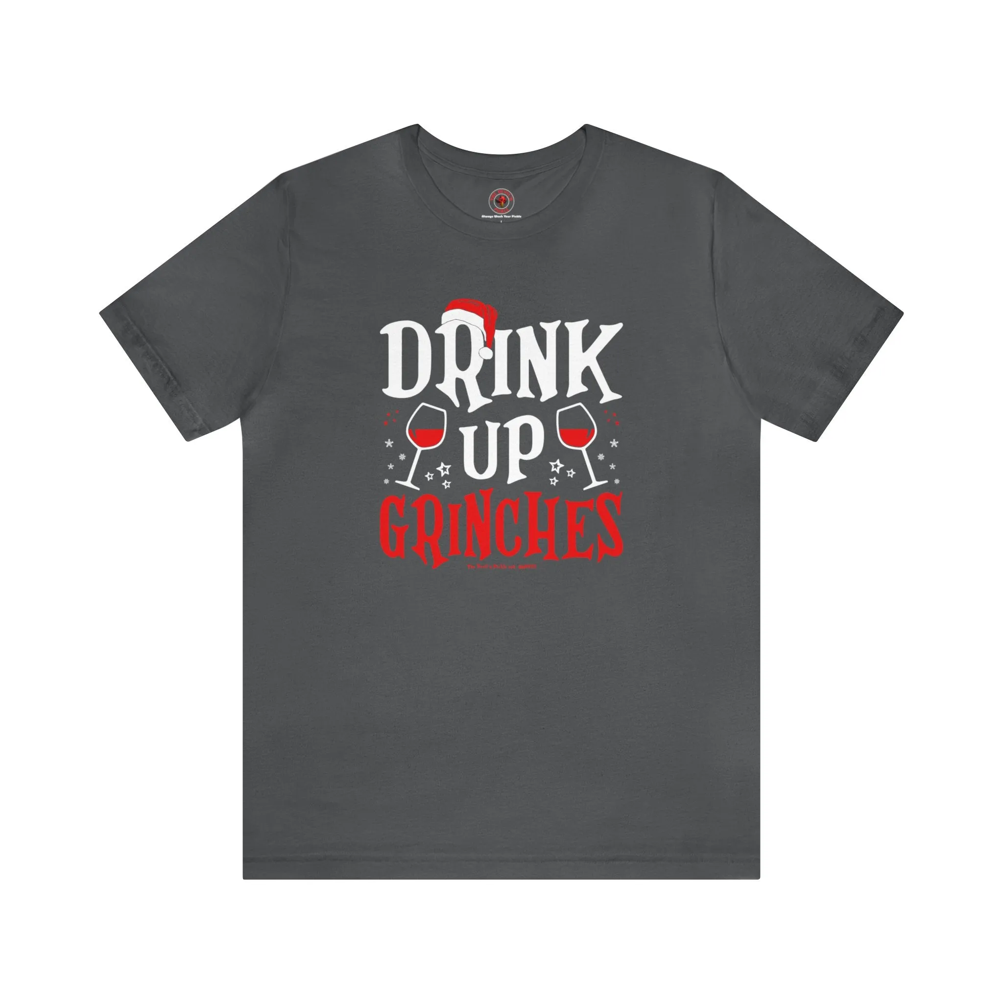 Drink Up Grinches T-Shirt