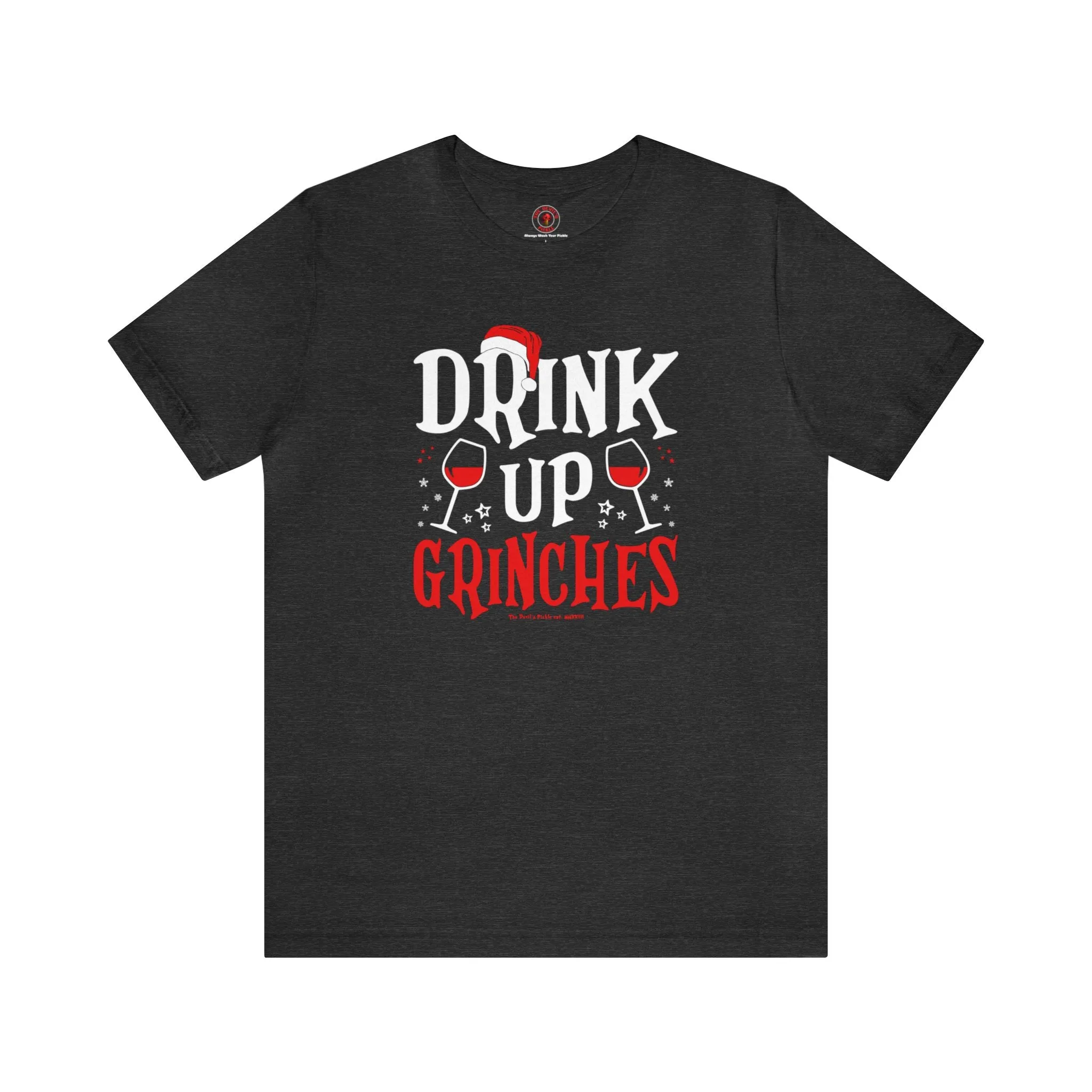 Drink Up Grinches T-Shirt