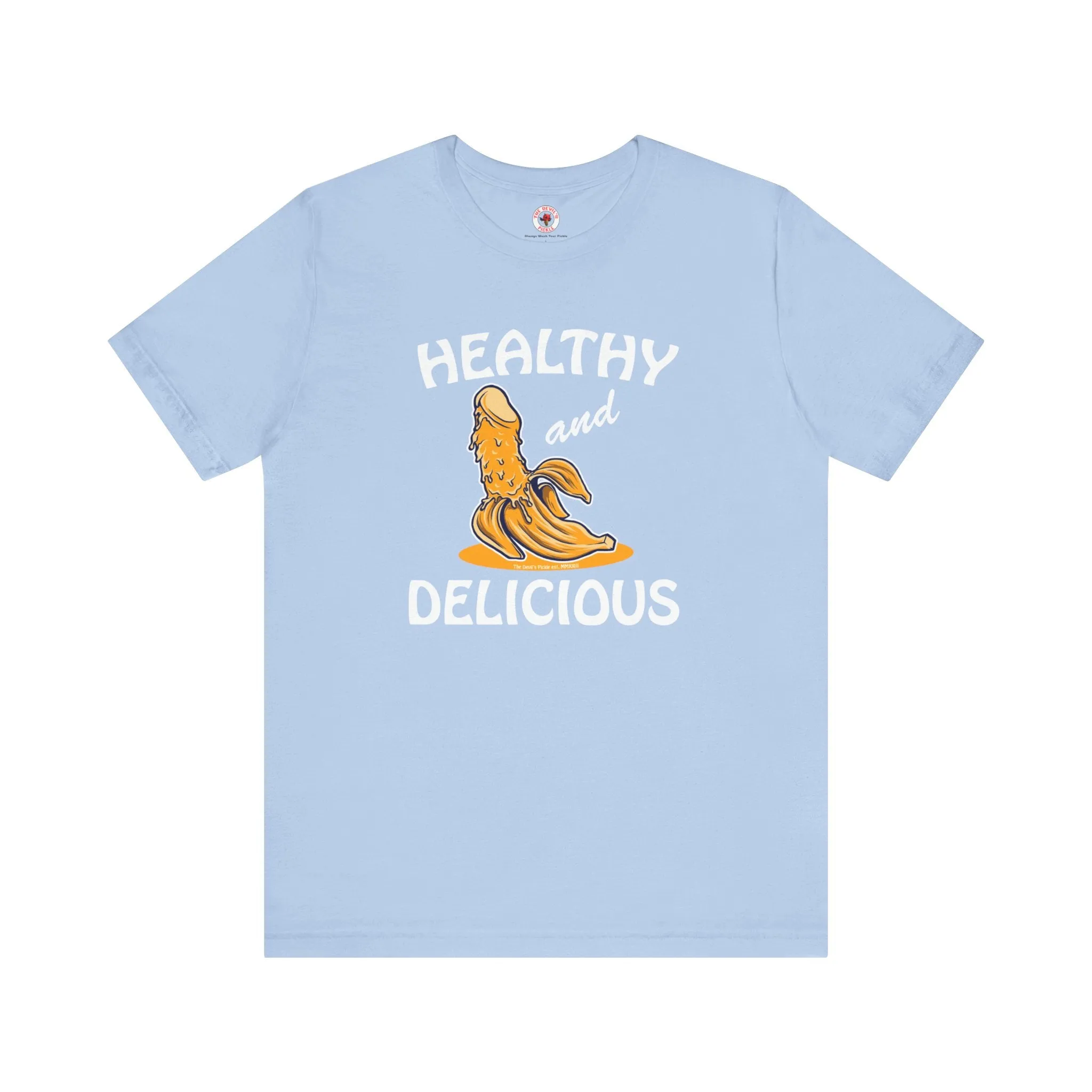 Healthy and Delicious T-Shirt