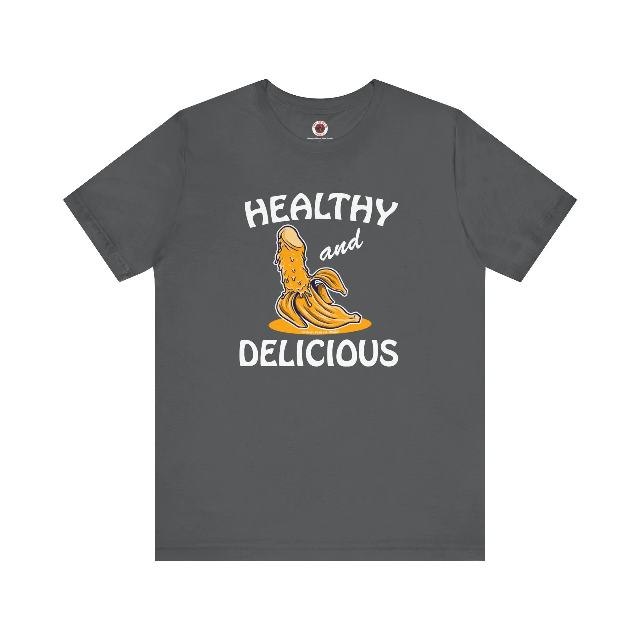 Healthy and Delicious T-Shirt