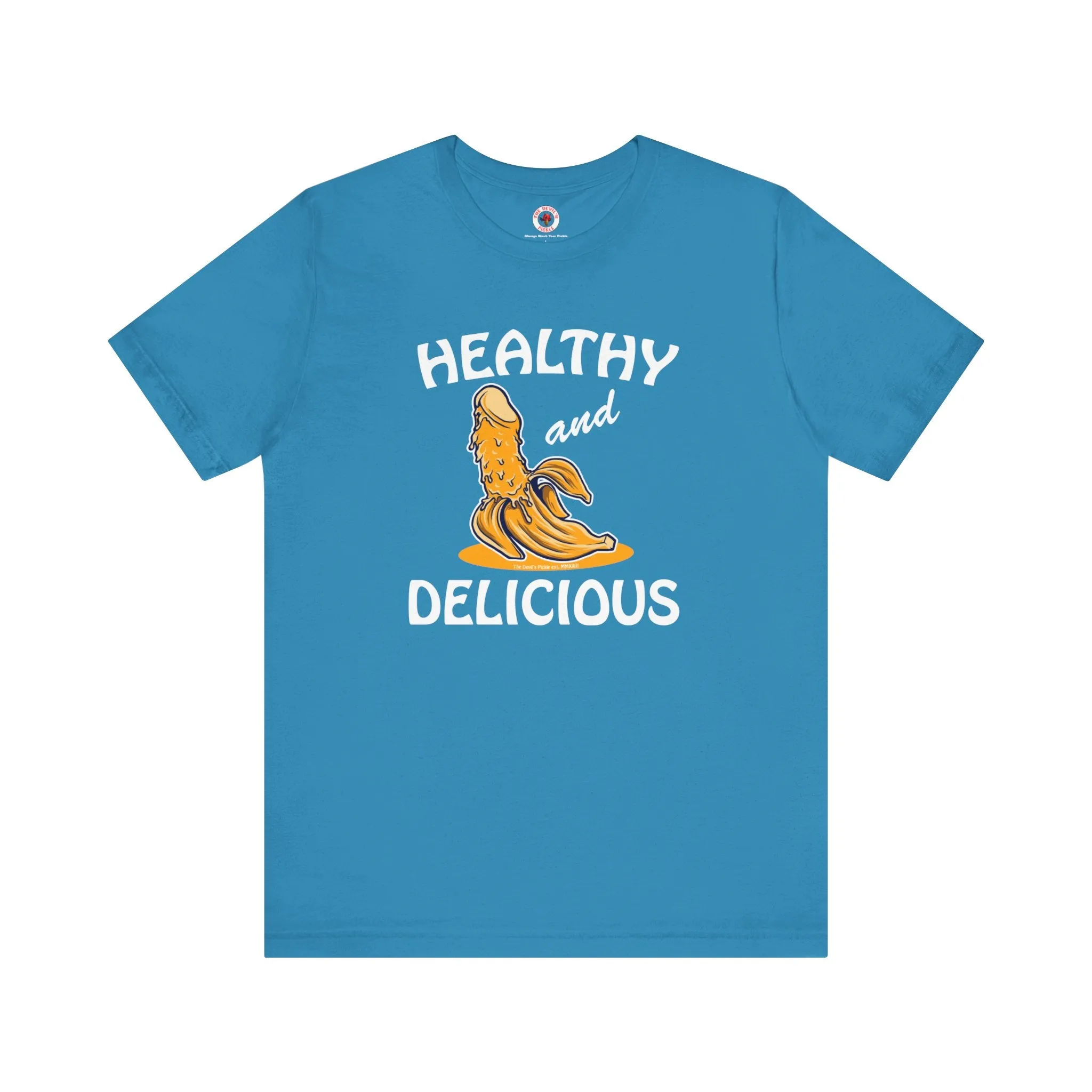 Healthy and Delicious T-Shirt