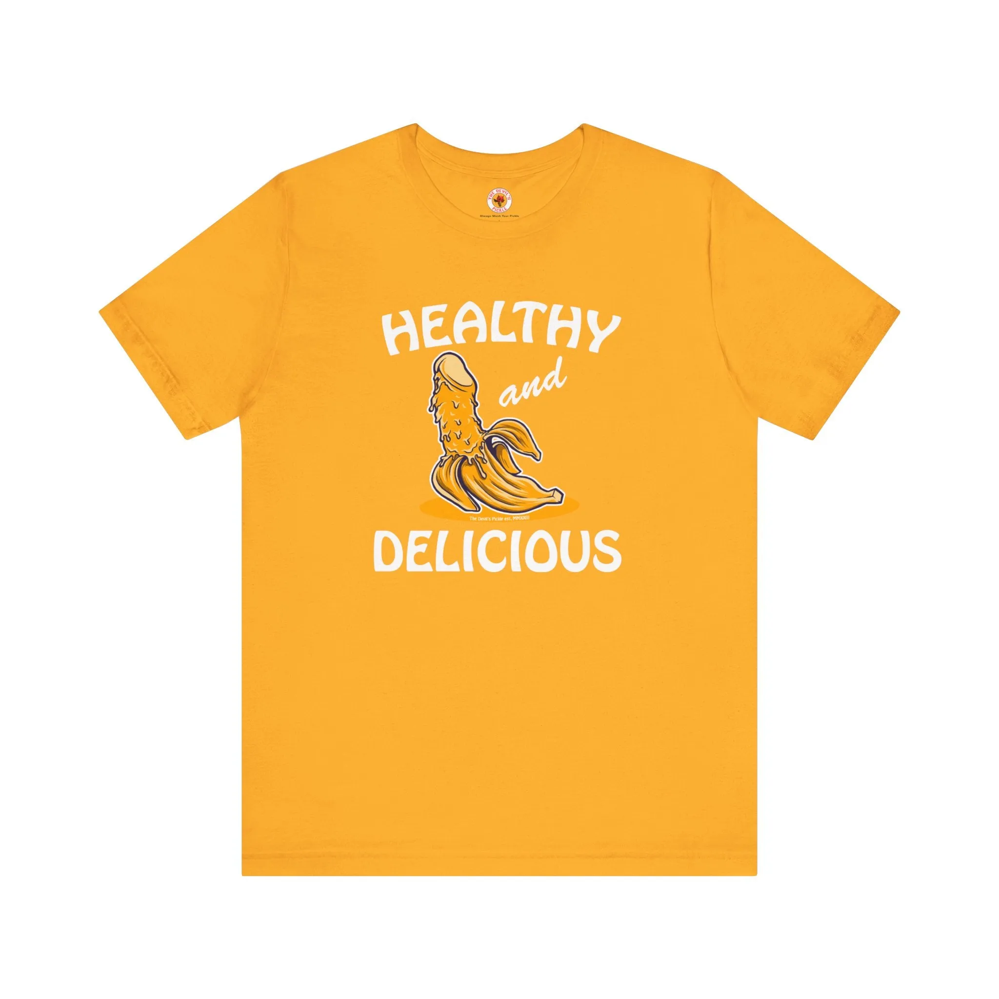 Healthy and Delicious T-Shirt