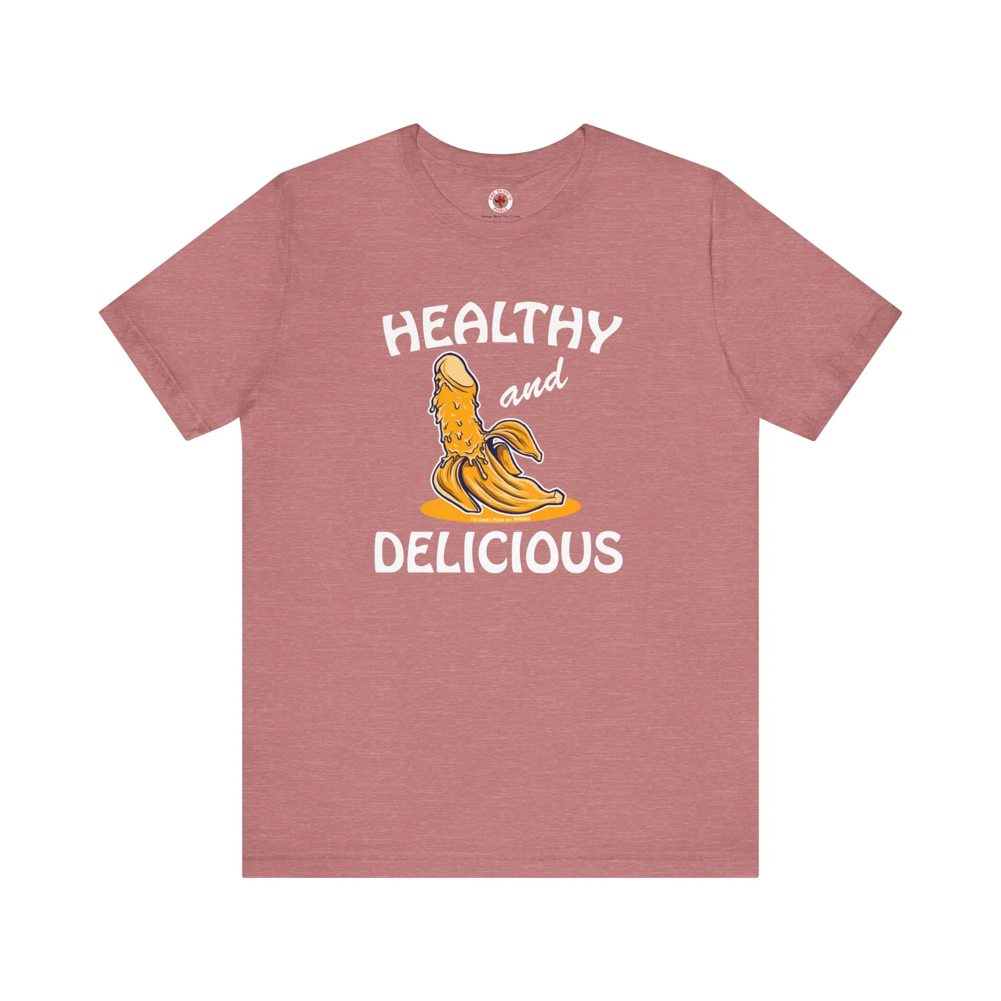 Healthy and Delicious T-Shirt